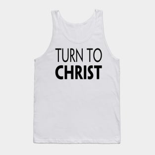 TURN TO CHRIST Tank Top